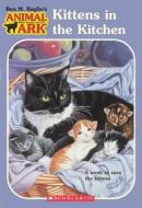 Kittens in the Kitchen di Ben M. Baglio edito da Scholastic