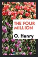 The Four Million di O. Henry edito da LIGHTNING SOURCE INC