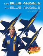 Los Blue Angels/The Blue Angels di Carrie A. Braulick edito da Blazers