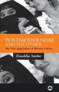 Postmodernism and the Other di Ziauddin Sardar edito da Pluto Press