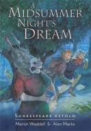 Shakespeare Retold: A Midsummer Night's Dream di William Shakespeare, Martin Waddell edito da Hachette Children's Group