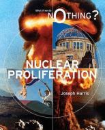 Nuclear Proliferation di Joseph Harris edito da Hachette Children's Books