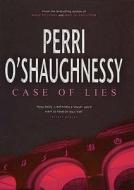 Case Of Lies di Perri O'Shaughnessy edito da Piatkus Books