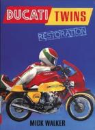 Ducati Twins Restoration di Mick Walker edito da Motorbooks International