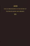 Annual Bibliography of the History of the Printed Book and Libraries di Vervliet edito da Springer Netherlands