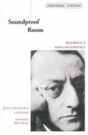 Soundproof Room di Jean-Francois Lyotard edito da Stanford University Press