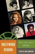 Hollywood Reborn: Movie Stars of the 1970s edito da RUTGERS UNIV PR