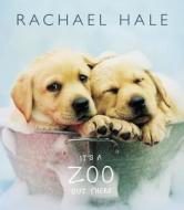 It's a Zoo Out There di Rachael Hale edito da Bulfinch Press