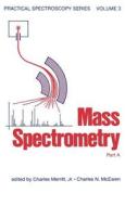 Mass Spectrometry di Christopher R. B. Merritt edito da CRC Press