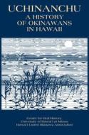 Uchinanchu: A History of Okinawans of Hawaii di Ethnic Studies Oral History Project edito da University of Hawaii Press