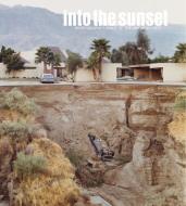 Into the Sunset: Photography's Image of the American West di Eva Respini edito da MUSEUM OF MODERN ART NY