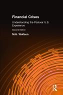 Financial Crises di M. H. Wolfson edito da Taylor & Francis Inc