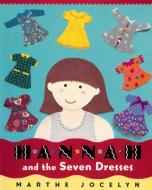 Hannah and the Seven Dresses di Marthe Jocelyn edito da TUNDRA BOOKS INC