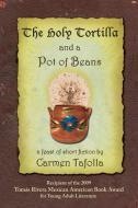 Holy Tortilla and a Pot of Beans di Carmen Tafolla edito da Wings Press
