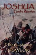 Joshua - God's Warrior di Ellen Gunderson Traylor edito da Port Hole Publications