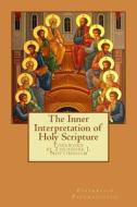 The Inner Interpretation of the Holy Scriptures di Efstratios Papanagiotou edito da Nottingham Publishing