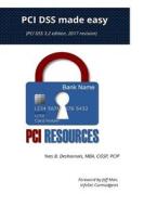 PCI Dss Made Easy 2017: (Pci Dss 3.2 Edition, 2017 Revision) di Yves B. Desharnais edito da 8850895 Canada Inc.