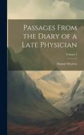 Passages From the Diary of a Late Physician; Volume 3 di Samuel Warren edito da LEGARE STREET PR