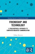 Friendship And Technology di Tiffany A. Petricini edito da Taylor & Francis Ltd