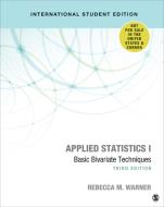 Applied Statistics I - International Student Edition di Rebecca M. Warner edito da Sage Publications Inc