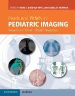 Pearls and Pitfalls in Pediatric Imaging di Heike E. Daldrup-Link edito da Cambridge University Press