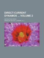Direct-Current Dynamos Volume 2; Instruction Paper di American School edito da Rarebooksclub.com