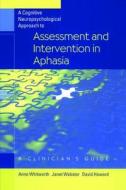 A Cognitive Neuropsychological Approach to Assessment and Intervention in Aphasia di Anne Whitworth, Janet Webster, David Howard edito da Taylor & Francis Ltd