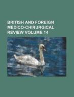 British And Foreign Medico-chirurgical R di General Books edito da Rarebooksclub.com