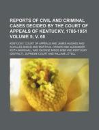 Reports Of Civil And Criminal Cases Deci di Kentucky Court of Appeals edito da Rarebooksclub.com