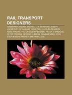 Rail Transport Designers: Isambard Kingd di Books Llc edito da Books LLC, Wiki Series