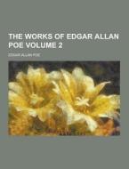 The Works Of Edgar Allan Poe Volume 2 di Edgar Allan Poe edito da Theclassics.us