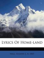 Lyrics Of Home-land edito da Nabu Press