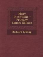 Many Inventions di Rudyard Kipling edito da Nabu Press