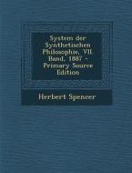 System Der Synthetischen Philosophie, VII. Band, 1887 - Primary Source Edition di Herbert Spencer edito da Nabu Press