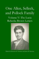 One Allen, Selleck and Pollock Family, Volume V di Katherine K. Newman, James B. Newman edito da Lulu.com