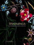 Trimmings: Declerq Passementier's Mastery of Excellence di Catherine Deydier edito da LA MARTINIERE & ABRAMS