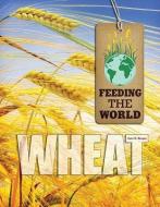 Wheat di Kim Etingoff edito da Mason Crest Publishers