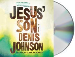 Jesus' Son: Stories di Denis Johnson edito da MacMillan Audio