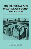 The Principles And Practice Of Sound-Insulation di J. E. R. Constable edito da Sabine Press