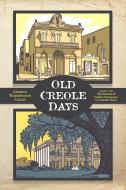 Old Creole Days di George Cable edito da PELICAN PUB CO