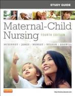 Study Guide For Maternal-child Nursing di Emily Slone McKinney, Sharon Smith Murray edito da Elsevier - Health Sciences Division