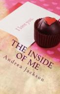 The Inside of Me: A Personal Guide to Self-Reflection di Mrs Andrea Jackson edito da Createspace