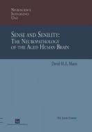 Sense and Senility: The Neuropathology of the Aged Human Brain di David M. A. Mann edito da Springer US