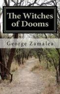 The Witches of Dooms di George Zamalea edito da Createspace