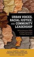 Urban Voices, Racial Justice, And Community Leadership edito da Rowman & Littlefield