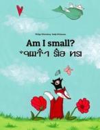 Am I Small? AV Haa Luume?: Children's Picture Book English-Seren (Dual Language/Bilingual Edition) di Philipp Winterberg edito da Createspace
