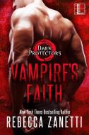 Vampire's Faith di Rebecca Zanetti edito da KENSINGTON PUB CORP
