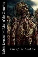 Rise of the Zombies di Mrs Debbie Joy Emmett Pastor edito da Createspace