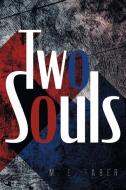 Two Souls di M. E. Faber edito da FriesenPress