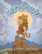 HERAKLES: BOOK 5- EARLY MYTHS: KIDS BOOK di SIMON SPENCE edito da LIGHTNING SOURCE UK LTD